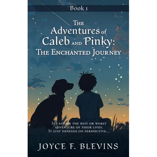 The Adventures of Caleb and Pinky: The Enchanted Journey: The Enchanted Journey: : Book 1 - Paperback
