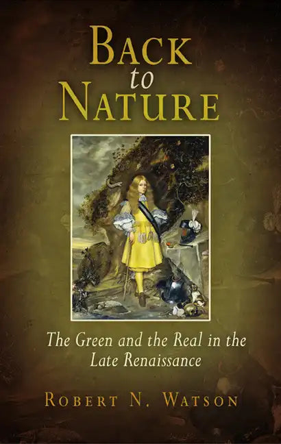 Back to Nature: The Green and the Real in the Late Renaissance - Paperback