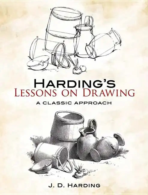 Harding's Lessons on Drawing: A Classic Approach - Paperback