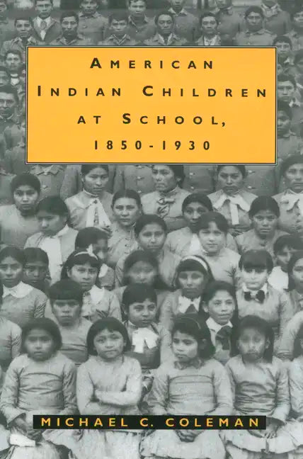 American Indian Children at School, 1850-1930 - Paperback