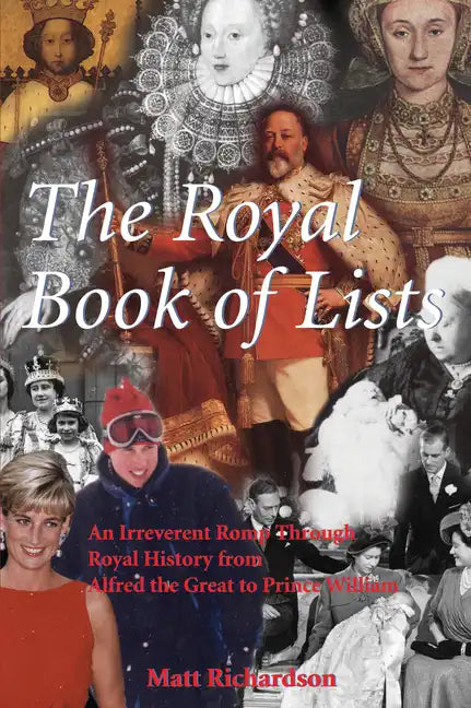 The Royal Book of Lists: An Irreverent Romp Through British Royal History - Paperback