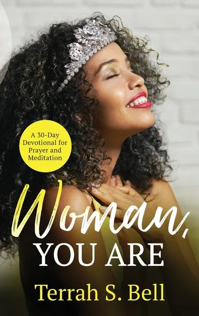 Woman, YOU ARE: ﻿A 30-Day Devotional for Prayer and Meditation - Paperback