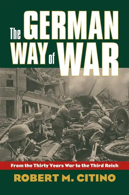 The German Way of War: From the Thirty Years' War to the Third Reich - Paperback
