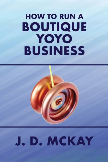 How to Run a Boutique Yoyo Business - Paperback