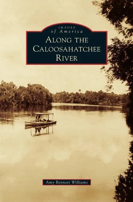 Along the Caloosahatchee River - Hardcover