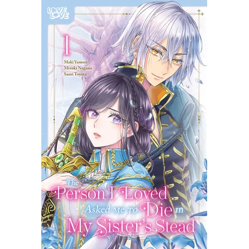 The Person I Loved Asked Me to Die in My Sister's Stead, Volume 1 - Paperback