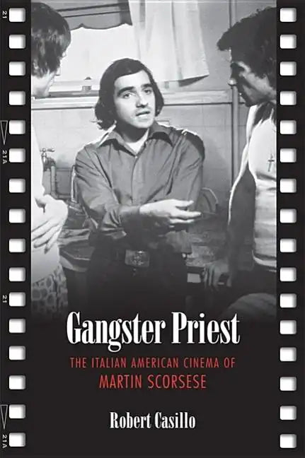 Gangster Priest: The Italian American Cinema of Martin Scorsese - Paperback