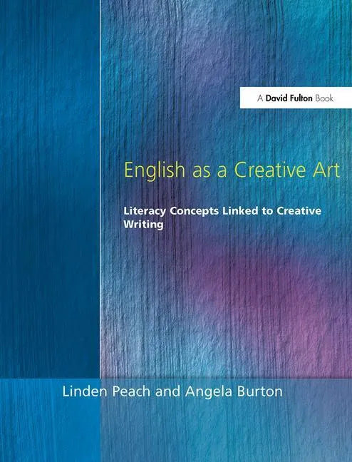 English as a Creative Art: Literacy Concepts Linked to Creative Writing - Paperback