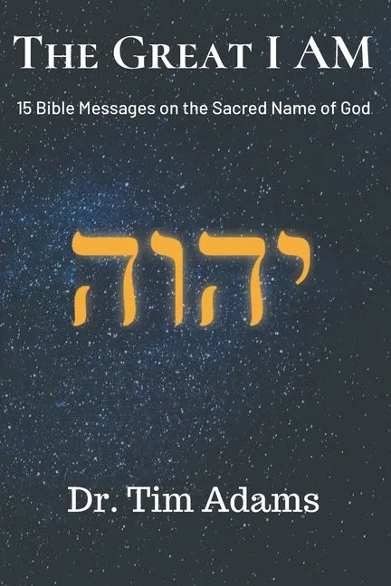 The Great I AM: Bible Messages on the Sacred Name of God - Paperback