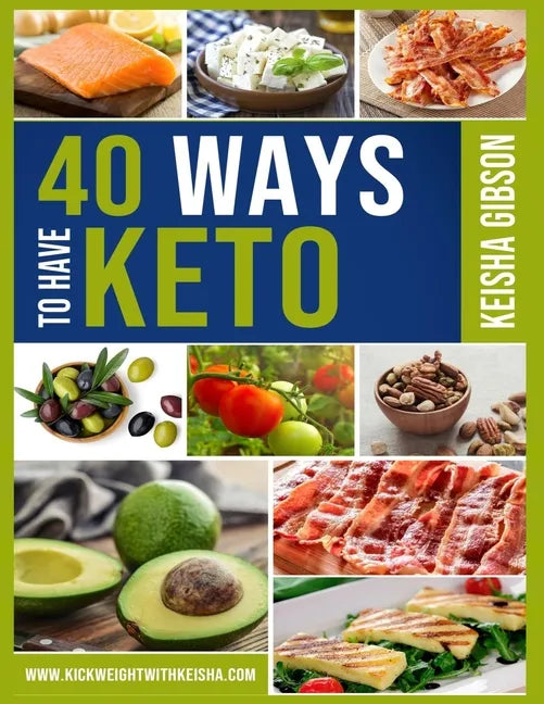 40 Ways To Have Keto - Paperback