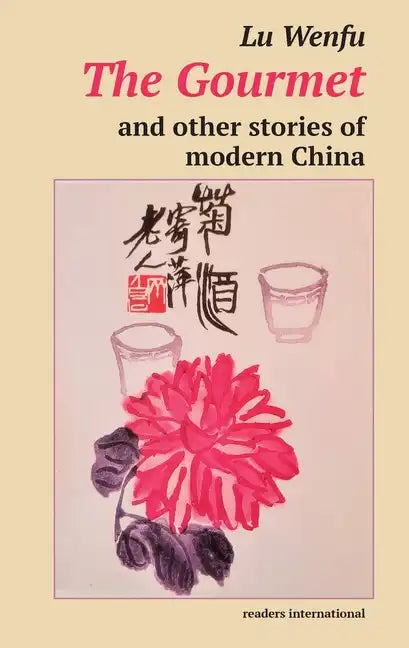 The Gourmet and other stories of modern China - Paperback