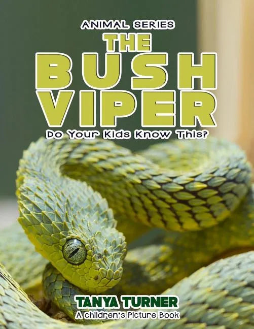 THE BUSH VIPER Do Your Kids Know This?: A Children's Picture Book - Paperback