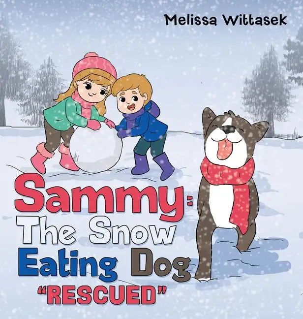 Sammy: the Snow Eating Dog: 