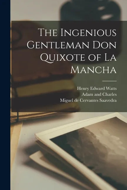 The Ingenious Gentleman Don Quixote of La Mancha - Paperback