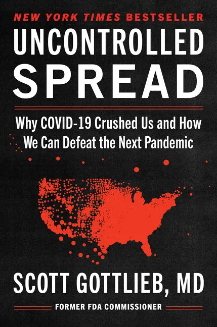 Uncontrolled Spread: Why Covid-19 Crushed Us and How We Can Defeat the Next Pandemic - Hardcover