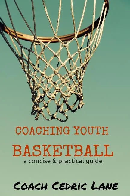 Coaching Youth Basketball: a concise & practical guide - Paperback