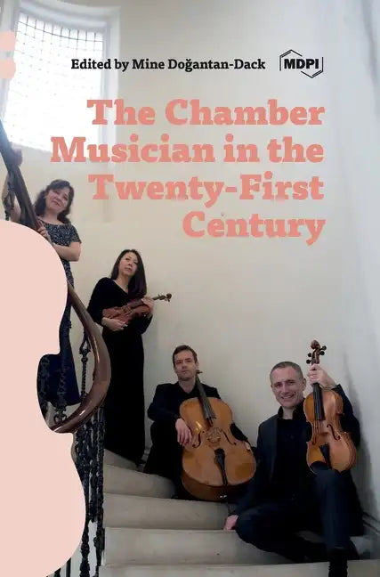 The Chamber Musician in the Twenty-First Century - Hardcover