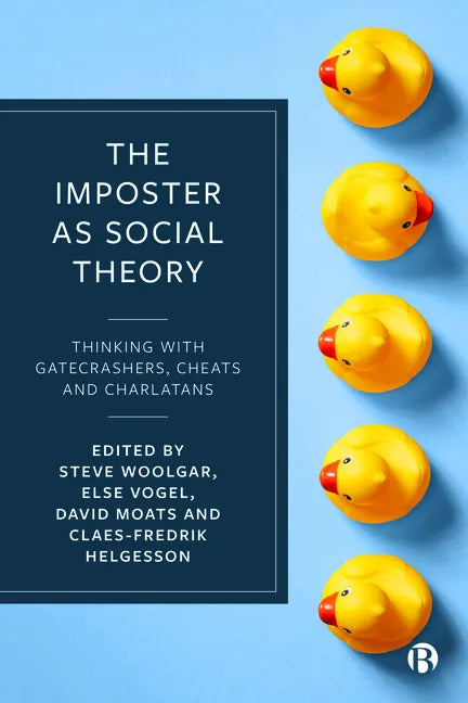 The Imposter as Social Theory: Thinking with Gatecrashers, Cheats and Charlatans - Paperback