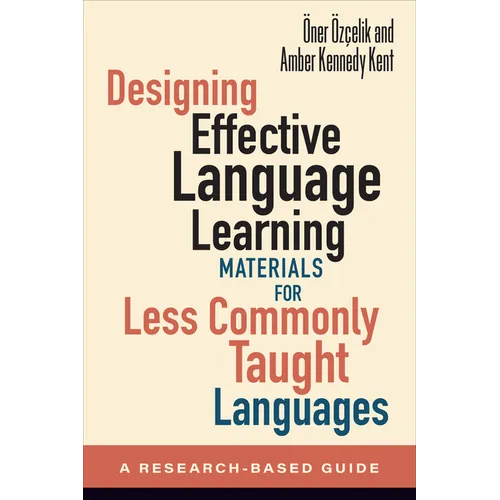 Designing Effective Language Learning Materials for Less Commonly Taught Languages: A Research-Based Guide - Paperback
