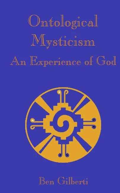 Ontological Mysticism, An Experience of God - Paperback