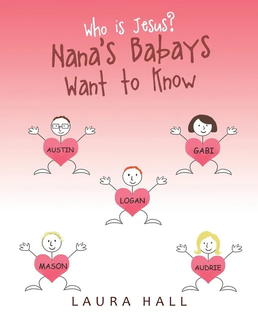 Who Is Jesus?: Nana's Babays Want to Know - Paperback