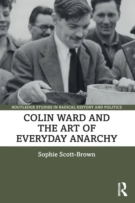 Colin Ward and the Art of Everyday Anarchy - Paperback