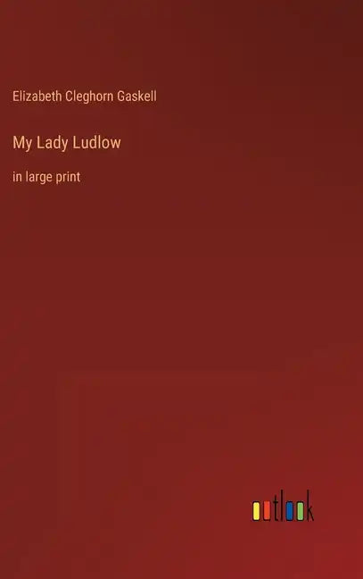 My Lady Ludlow: in large print - Hardcover