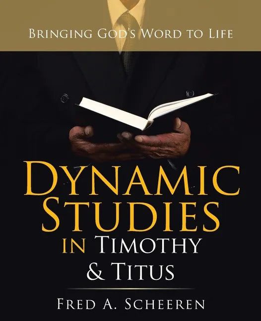 Dynamic Studies in Timothy & Titus: Bringing God's Word to Life - Paperback