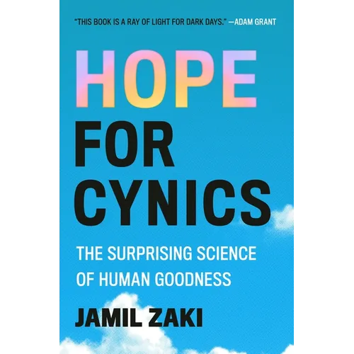Hope for Cynics: The Surprising Science of Human Goodness - Hardcover
