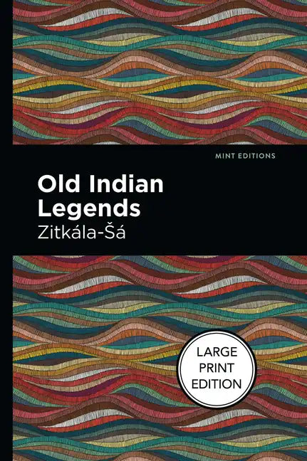 Old Indian Legends: Large Print Edition - Paperback