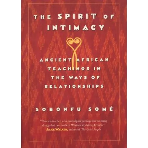 The Spirit of Intimacy: Ancient Teachings in the Ways of Relationships - Paperback