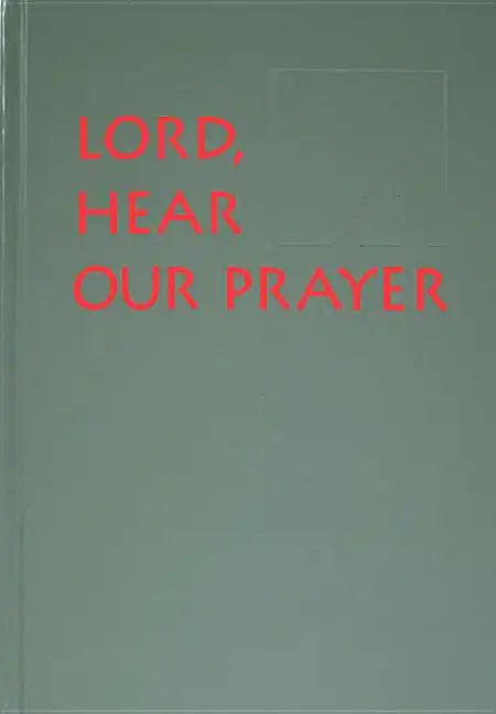 Lord, Hear Our Prayer: Prayer of the Faithful for Sundays, Holy Days, and Ritual Masses - Paperback
