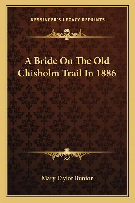 A Bride on the Old Chisholm Trail in 1886 - Paperback