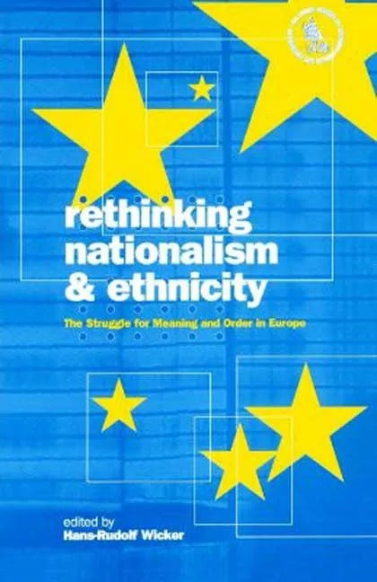 Rethinking Nationalism and Ethnicity: The Struggle for Meaning and Order in Europe - Paperback