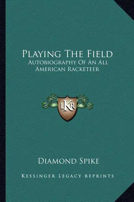 Playing the Field: Autobiography of an All American Racketeer - Paperback
