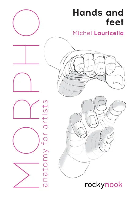 Morpho: Hands and Feet: Anatomy for Artists - Paperback