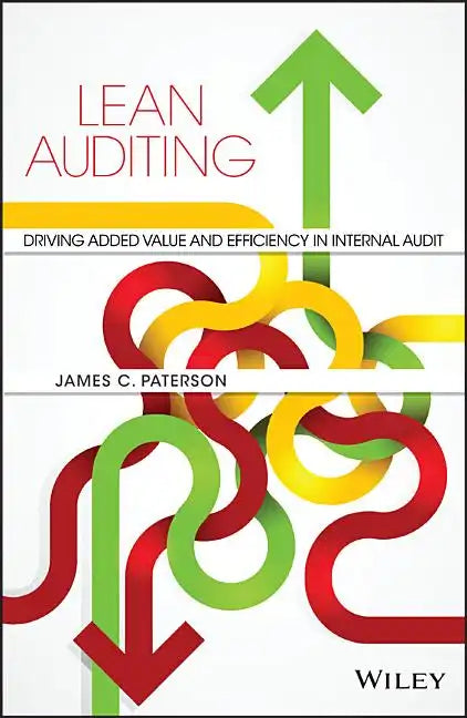 Lean Auditing: Driving Added Value and Efficiency in Internal Audit - Hardcover