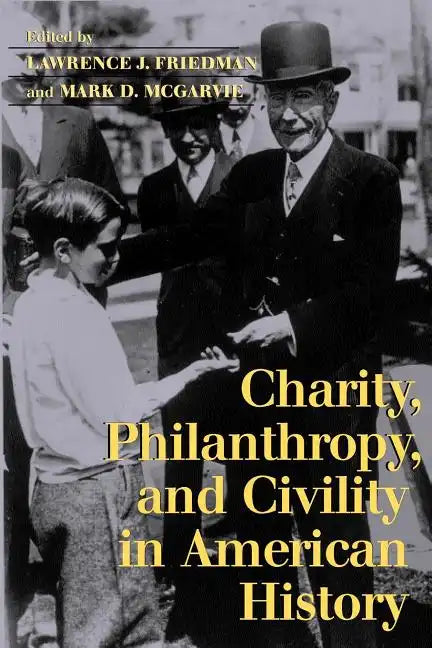 Charity, Philanthropy, and Civility in American History - Paperback