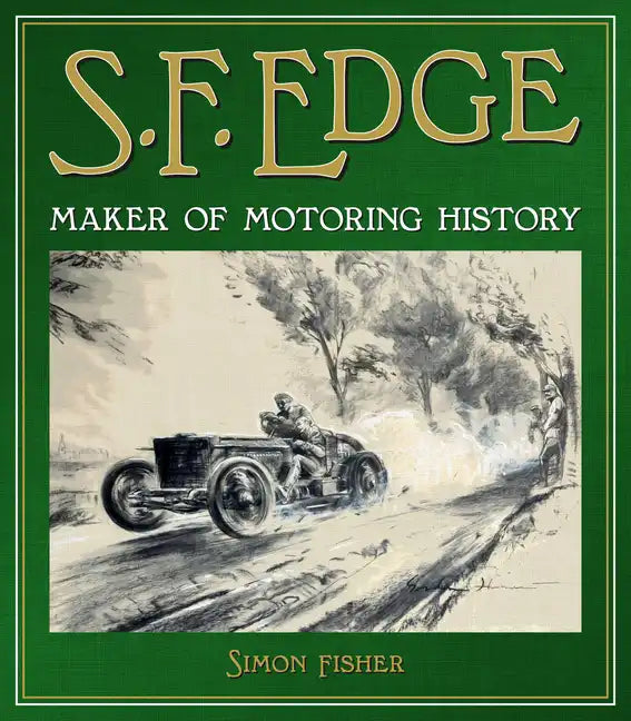 S.F. Edge: Maker of Motoring History - Hardcover