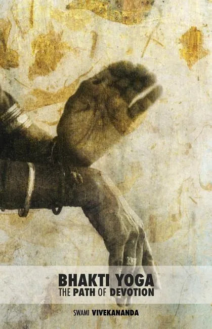 Bhakti Yoga: The Path of Devotion - Paperback