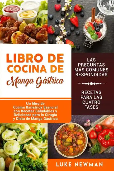 Libro de Cocina de Manga Gástrica: Un libro de Cocina Bariátrica Esencial con Recetas Saludables y Deliciosas para la Cirugía y Dieta de Manga Gástric - Paperback