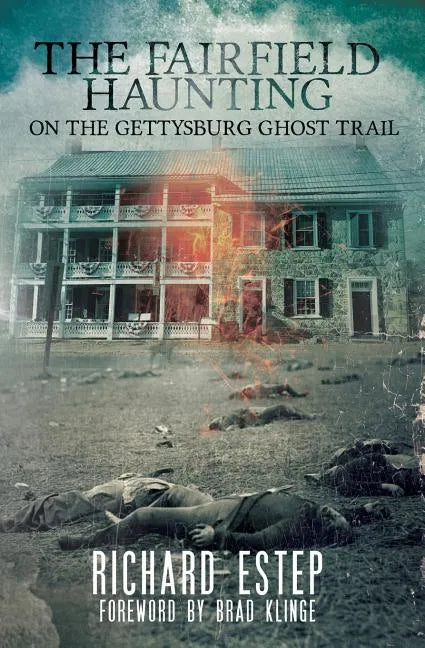 The Fairfield Haunting: On the Gettysburg Ghost Trail - Paperback