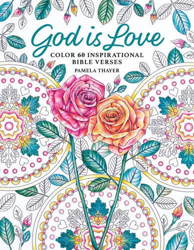 God Is Love: Color 60 Inspirational Bible Verses - Paperback