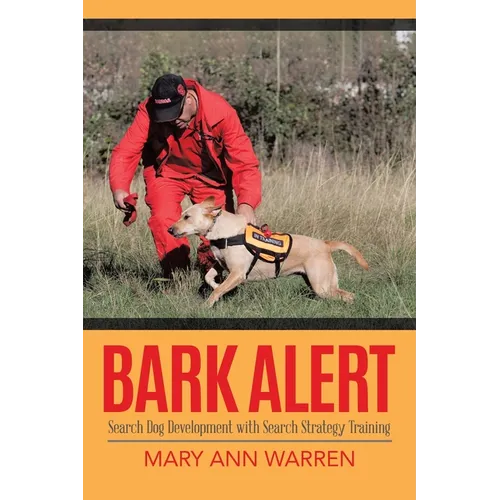 Bark Alert: Search Dog Development With Search Strategy Training - Paperback