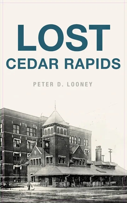 Lost Cedar Rapids - Hardcover