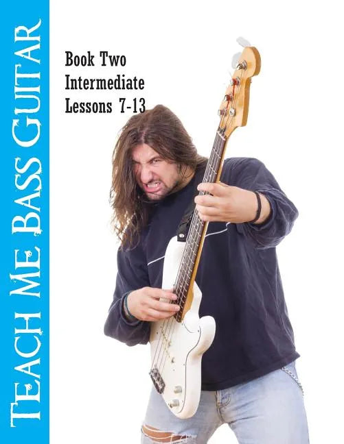 Teach Me Bass Guitar Book 2, Intermediate: Roy Vogt's Bass Lessons for Intermediate Players - Paperback