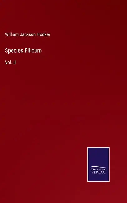 Species Filicum: Vol. II - Hardcover