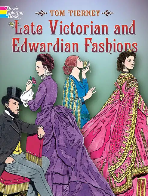 Late Victorian and Edwardian Fashions Coloring Book - Paperback
