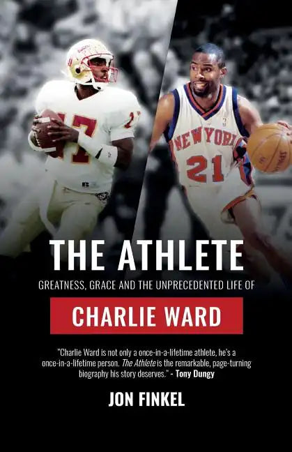 The Athlete: Greatness, Grace and the Unprecedented Life of Charlie Ward - Paperback