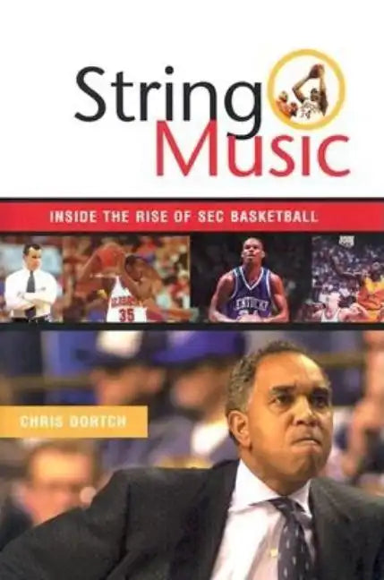 String Music: The Rise and Rivalries of SEC Basketball - Hardcover